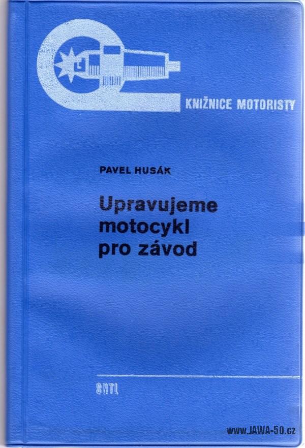 Upravujeme motocykl pro závod - Ing. Pavel Husák (1972)